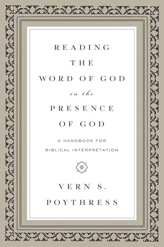 Reading the Word of God in the Presence of God: A Handbook for Biblical Interpretation