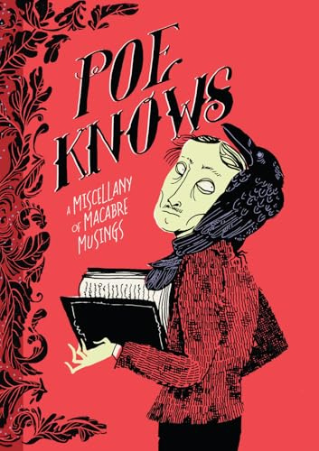 Poe Knows: A Miscellany of Macabre Musings (Literary Wit and Wisdom)