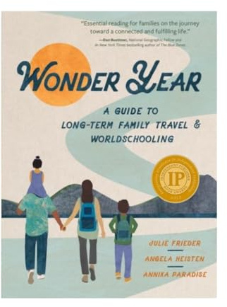 Wonder Year: A Guide to Long-Term Family Travel and Worldschooling