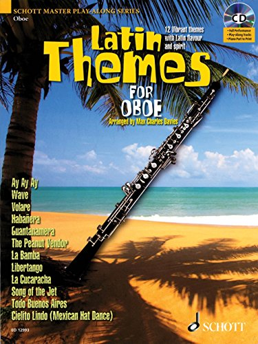 Latin Themes for Oboe: 12 Vibrant themes with Latin flavour and spirit. Oboe. (Schott Master Play-Along Series)