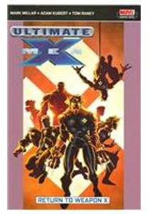 Ultimate X-men Vol.2: Return To Weapon X