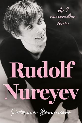 Rudolf Nureyev: As I remember him