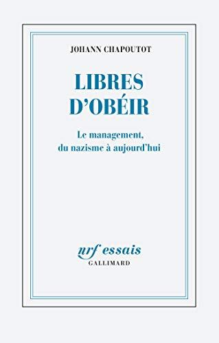 Libres Dobeir: Le management, du nazisme à aujourd'hui