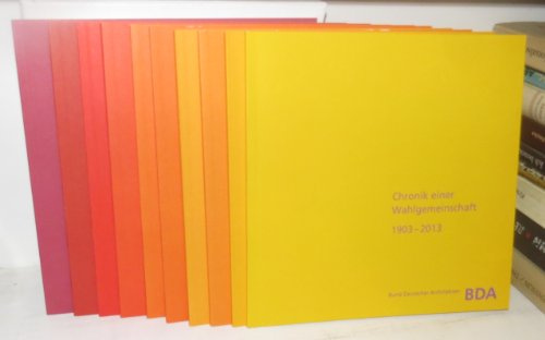 Bund Deutscher Architekten BDA. Chronik einer Wahlgemeinschaft: 1903-2013