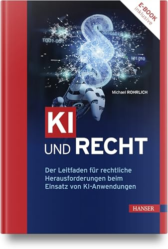 KI und Recht: Der Leitfaden für rechtliche Herausforderungen beim Einsatz von KI-Anwendungen