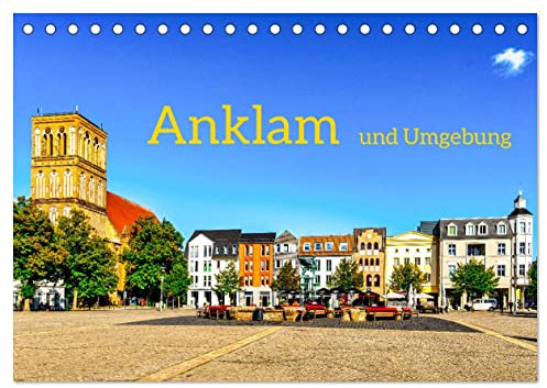 Anklam und Umgebung (Tischkalender 2026 DIN A5 quer), CALVENDO Monatskalender: Die Hansestadt Anklam wird auch als Tor zur Insel Usedom bezeichnet. (CALVENDO Orte)