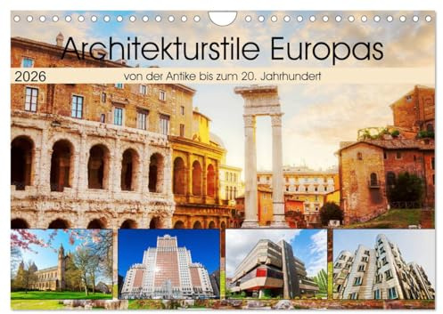 Architekturstile Europas - von der Antike bis zum 20. Jahrhundert (Wandkalender 2026 DIN A4 quer), CALVENDO Monatskalender: Fotos von europäischen ... unterschiedlicher Zeitepochen (CALVENDO Orte)
