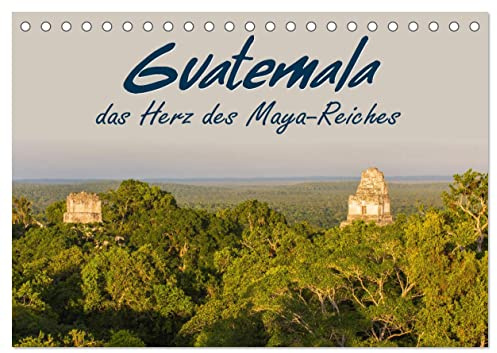 Guatemala - das Herz des Mayareiches (Tischkalender 2026 DIN A5 quer), CALVENDO Monatskalender: Guatemala ist ein interessantes Reiseland mit toller ... der alten Maya-Hochkultur. (CALVENDO Orte)