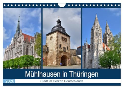 Mühlhausen in Thüringen - Stadt im Herzen Deutschlands (Wandkalender 2026 DIN A4 quer), CALVENDO Monatskalender: Mühlhausen ist die Stadt der Tore und der Kirchen (CALVENDO Orte)