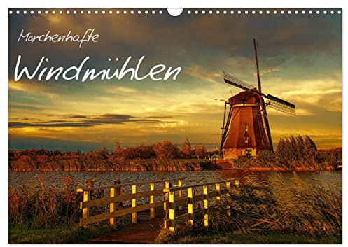 Märchenhafte Windmühlen (Wandkalender 2026 DIN A3 quer), CALVENDO Monatskalender: Traumhaft schöne Windmühlen (CALVENDO Orte)