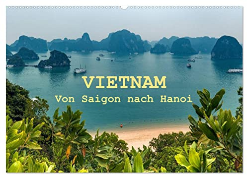 VIETNAM - Von Saigon nach Hanoi (Wandkalender 2026 DIN A2 quer), CALVENDO Monatskalender: Eine Reise in das fernöstliche Vietnam (CALVENDO Orte)