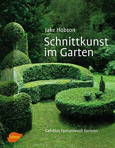 Schnittkunst im Garten: Gehölze fantasievoll formen