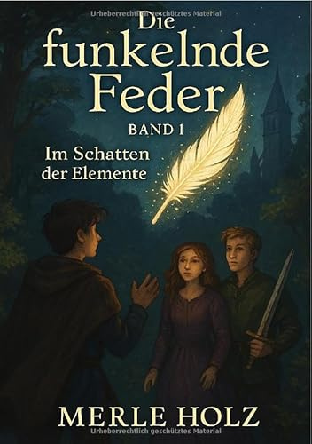 Die funkelnde Feder: Im Schatten der Elemente