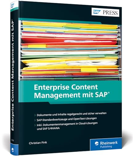 Enterprise Content Management mit SAP: Dokumentenmanagement und ECM mit Standard- und OpenText-Werkzeugen (SAP PRESS)