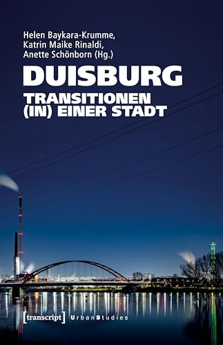 Duisburg – Transitionen (in) einer Stadt (Urban Studies)