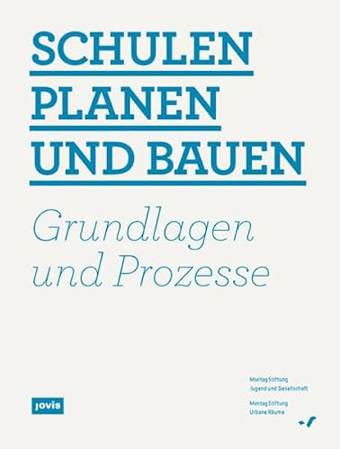Schulen planen und bauen: Grundlagen und Prozesse