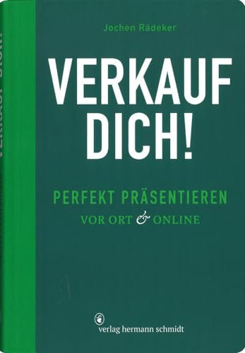 Verkauf dich! Perfekt präsentieren vor Ort & online