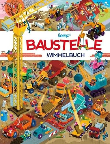 Baustelle Wimmelbuch: Das große Wimmelbilderbuch mit Bagger, Kompaktlader, Planierraupe, Baustellenkipper, Betonmischer, Fahrzeugkran, Dreiradwalze, Lastwagen und vielen Fahrzeugen mehr!