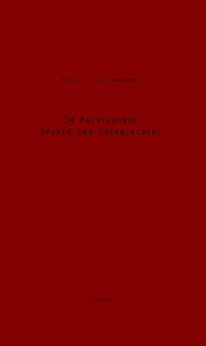 Im Machtgehege – Spuren Und Überbleibsel: Werke Band 1