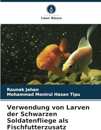 Verwendung von Larven der Schwarzen Soldatenfliege als Fischfutterzusatz