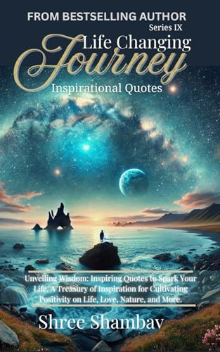 Life Changing Journey: Inspirational Quotes Series - IX
