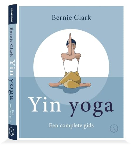 Yin yoga: een complete gids filosofie + praktijk