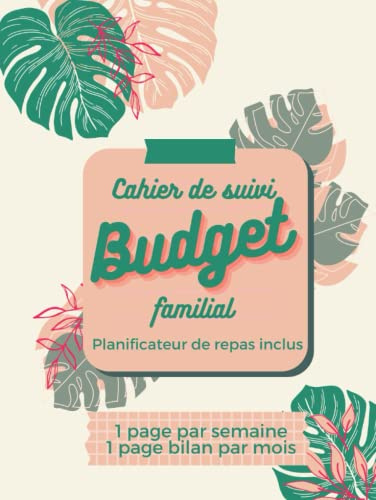Cahier de Suivi Budget Familial, Planificateur de Repas inclus, 1 page par semaine, 1 page bilan par mois Couverture Rigide: 1 an à compléter, livre ... de compte dépenses ménagère, agenda familial