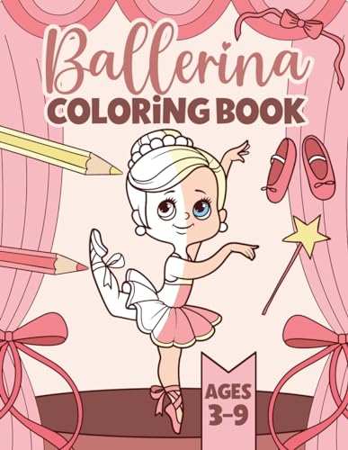 Ballerina Coloring Book: 40 Unique, Wonderful and Exclusive Coloring Pages (8,5 x 11)