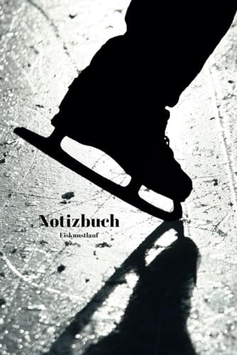 Notizbuch Eiskunstlauf: Schönes Notizbuch mit Linien für Eiskunstläuferinnen - eine Geschenkidee für Eiskunstlaufliebhaber -100 Seiten im DIN A 5 Format