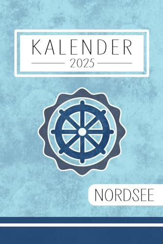 Nordsee Kalender 2025: Urlaub an der Nordsee Souvenir / Geschenk Nordseeliebhaber zum Wandern, Camping und für Radtouren / Reise Must Haves / Terminplaner und Terminkalender 2025