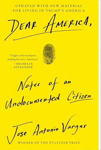 Dear America: A Powerful Story of Identity, Belonging, and Living Undocumented in America