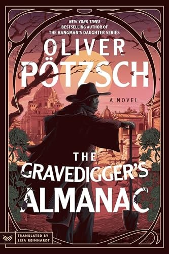 The Gravedigger’s Almanac: A Gripping Historical Crime Thriller Where a Gravedigger and Inspector Hunt a Ritual Killer (A Leopold von Herzfeldt Case, 1)