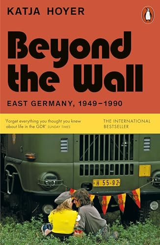 Penguin Press Beyond the Wall East Germany, 1949-1990.