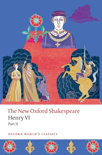 Henry VI, Part II: The New Oxford Shakespeare (Oxford World's Classics)