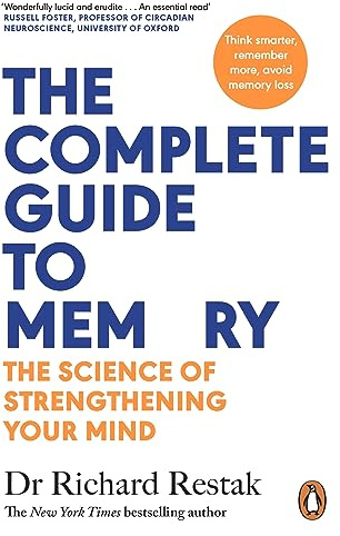 The Complete Guide to Memory: The Science of Strengthening Your Mind