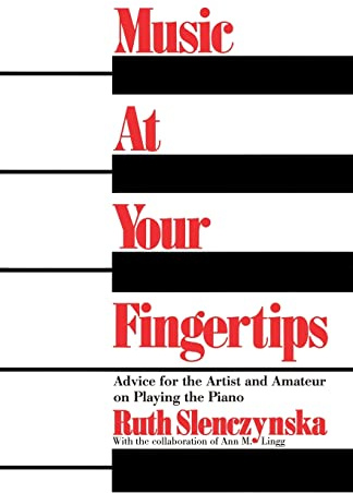 Music At Your Fingertips: Advice For The Artist And Amateur On Playing The Piano (Music Series)
