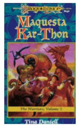 Maquesta Kar-Thon. Dragonlance Novel: Warriors Vol. 2 (Dragonlance Warriors, Vol 2)