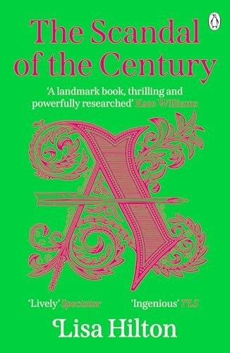 The Scandal of the Century: A thrilling historical biography about the astonishing story of England’s first novel