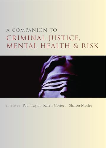 A companion to criminal justice, mental health and risk (Companions in Criminology and Criminal Justice)