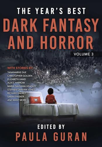 The Year's Best Dark Fantasy & Horror: Volume Three: 3 (The Year's Best Dark Fantasy & Horror)
