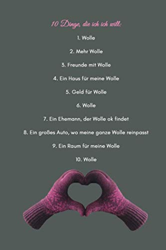 10 Dinge die ich will: Wolle: 120 linierte Seiten DIN A5 I Notizbuch für Wolle Handarbeit Fans Ideen Geschenk