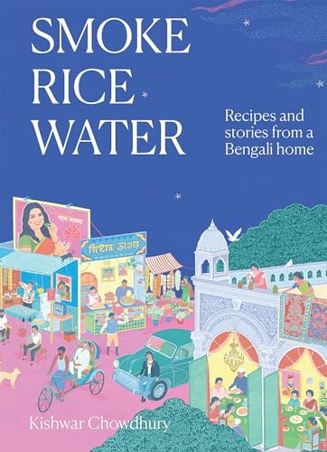 Smoke, Rice, Water: Flavours from the Bay of Bengal and Beyond