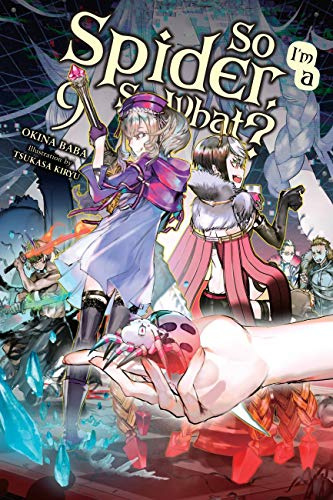 So I'm a Spider, So What?, Vol. 9 (light novel) (Volume 9)