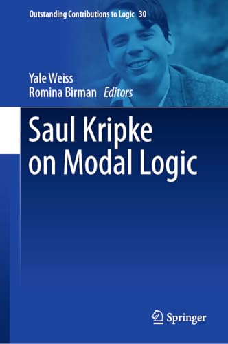 Saul Kripke on Modal Logic (Outstanding Contributions to Logic, 30, Band 30)