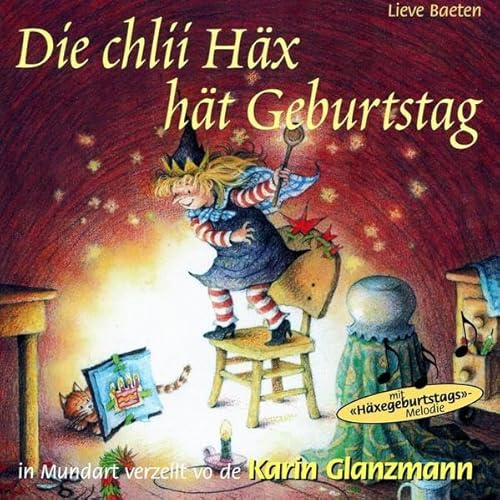 Die chlii Häx hät Geburtstag: in Mundart erzählt von Karin Glanzmann