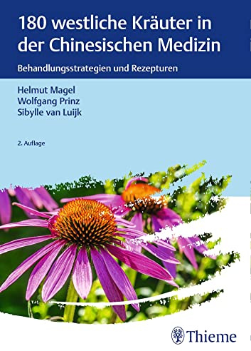 180 westliche Kräuter in der Chinesischen Medizin: Behandlungsstrategien und Rezepturen