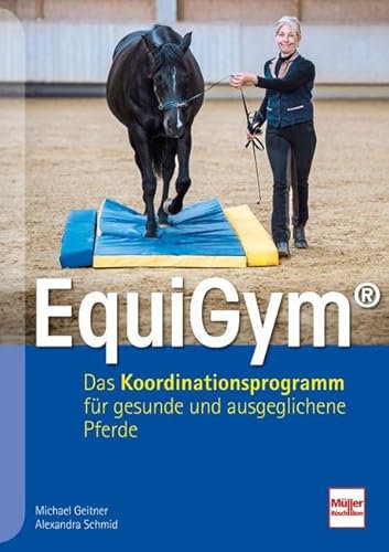 EquiGym®: Das Koordinationsprogramm für gesunde und ausgeglichene Pferde