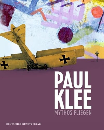 Paul Klee: Mythos Fliegen