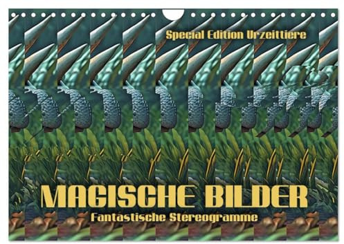 Magische Bilder - fantastische Stereogramme (Wandkalender 2026 DIN A4 quer), CALVENDO Monatskalender: Einzigartige dreidimensionale Raumbilder und ... - Sonderedition: Urzeittiere (CALVENDO Kunst)
