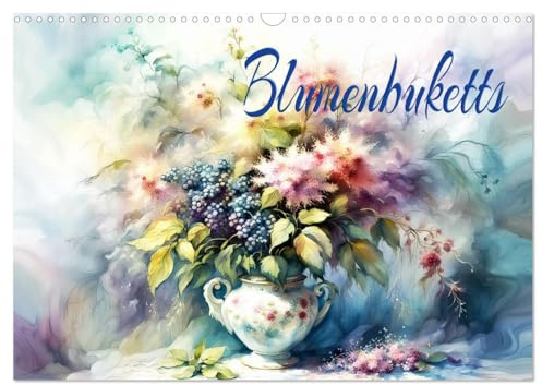 Blumenbuketts (Wandkalender 2026 DIN A3 quer), CALVENDO Monatskalender: Zauberhafte Blumen, eine Freude für das ganze Jahr. (CALVENDO Natur)